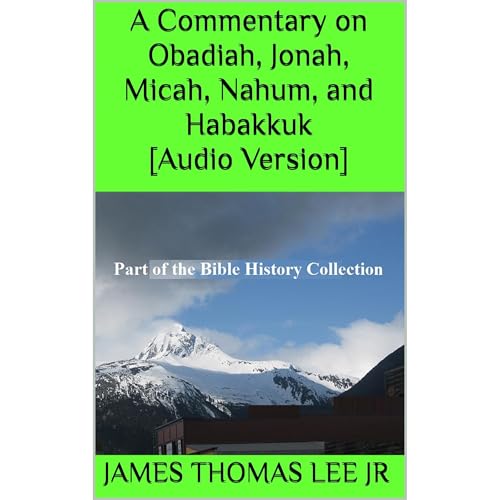 A Commentary on Obadiah, Jonah, Micah, Nahum, and Habakkuk [Audio Version] Audiolibro Por James Thomas Lee Jr arte de portada