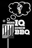 Mehr IQ durch BBQ: grillen, Grillbuch | Notizbuch | Rezeptbuch | Kochbuch | Skizzen | 100 Seiten kariert | A5+ | Geschenk