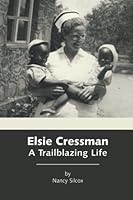 Elsie Cressman: A Trailblazing Life 1926599276 Book Cover