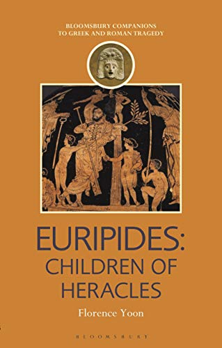 Euripides: Children of Heracles (Companions to Greek and Roman Tragedy)