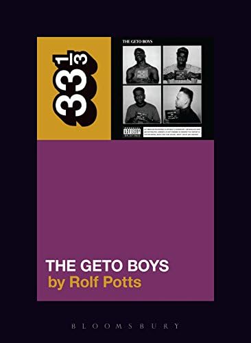 Geto Boys' The Geto Boys (33 1/3) Kindle Edition