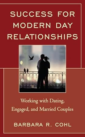 Success for Modern Day Relationships: Working with Dating, Engaged, and Married Couples book cover