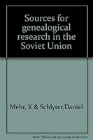 Sources for genealogical research in the Soviet Union 0912811005 Book Cover