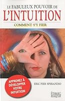 Le fabuleux pouvoir de l'intuition : Comment s'y fier 2895423334 Book Cover