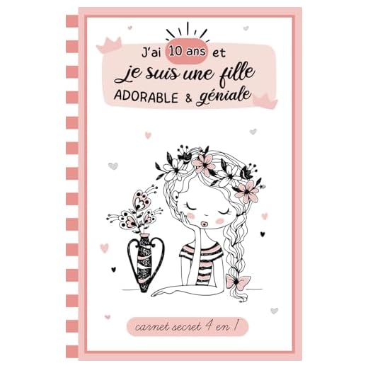 J'ai 10 ans et je suis une fille adorable et géniale: carnet secret 4 en 1 : journal intime enfant à remplir pour exprimer les émotions, cahier de ... | cadeau fille 10 ans anniversaire et Noël