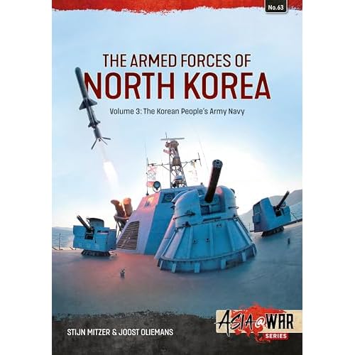 The Armed Forces of North Korea Volume 3: Korean People's Army Navy (Asia@War)