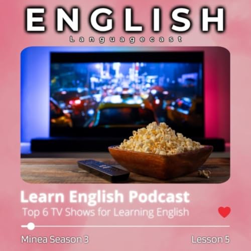 Learn English Podcast: Top 6 TV Shows for Learning English (Minea ...