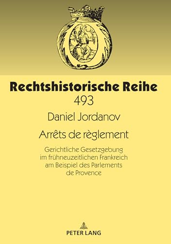 Arrêts de règlement (Rechtshistorische Reihe) (German Edition)