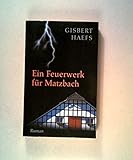 Ein Feuerwerk für Matzbach: Roman (Goldmann Allgemeine Reihe) - Gisbert Haefs 