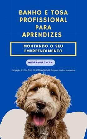 BANHO E TOSA PROFISSIONAL PARA APRENDIZES - 2024: Montando o Seu ...
