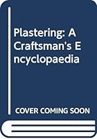 Plastering: A Craftsman's Encyclopedia 063202545X Book Cover