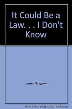 Paperback It Could Be a Law. . . I Don't Know Book