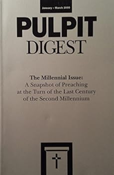 Paperback PULPIT DIGEST; THE MILLENNIAL ISSUE; JANUARY-MARCH 2000 Book
