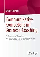 Kommunikative Kompetenz Im Business-Coaching: Reflexionen Uber Eine Oft Missverstandene Dienstleistung 3658112557 Book Cover
