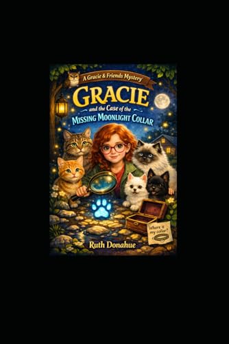 Gracie and the Case of the Missing Moonlight Collar: A Purr-fect Mystery!