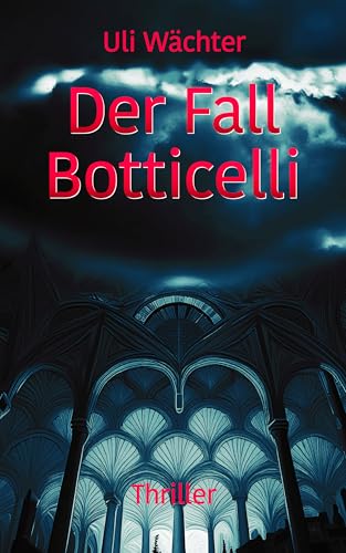Der Fall Botticelli: Ein Spanien Thriller (Capitán Centuron Reihe 2)