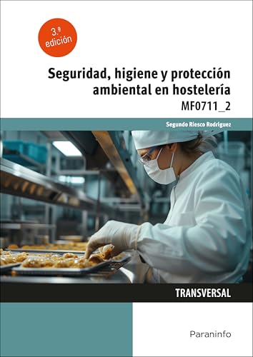 Seguridad, higiene y protección ambiental en hostelería: MF0711_2 (Hostelería y Turismo)