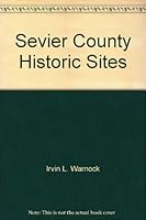 Sevier County Historic Sites B000IQ1ALO Book Cover