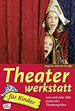 theater buchholz  Theaterwerkstatt für Kinder: 100 und eine Idee rund ums Theaterspielen
