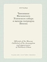 Officials of the Moscow Cathedral of the Assumption and appearances of Patriarch Nikon 5519382654 Book Cover