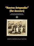 Nuestros Antepasados (Our Ancestors): Los Nuevo Mexicanos del Condado de Lincoln (Lincoln Countys History of its New Mexican Settlers)