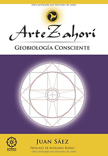 ARTE ZAHORÍ. GEOBIOLOGÍA CONSCIENTE
