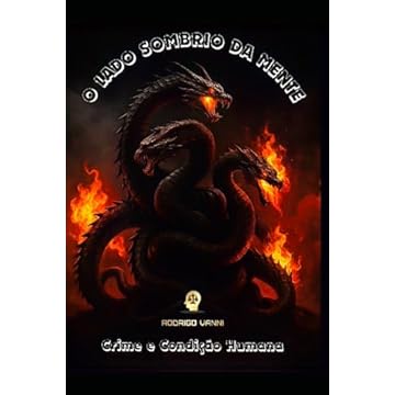 Capa do livro O Lado Sombrio Da Mente: Crime e Condição Humana