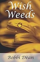 Wish Weeds 0578760290 Book Cover