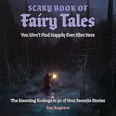 The Scary Book of Fairy Tales Audiolibro Por Tim Rayborn, Neil Evans arte de portada