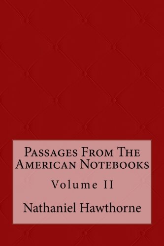 Passages From The American Notebooks: Volume II 1978010885 Book Cover