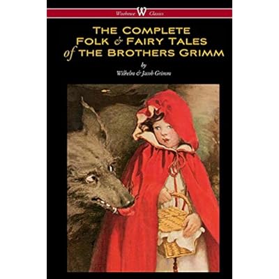 The Complete Folk & Fairy Tales of the Brothers Grimm