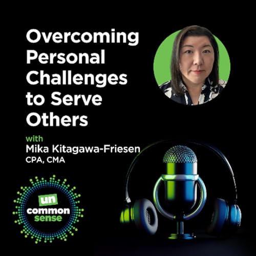 Overcoming Personal Challenges to Serve Others with Mika Kitagawa-Friesen