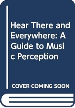 Paperback Hear There and Everywhere: A Guide to Music Perception Book