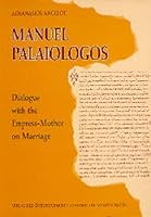 Manuel Palailogos: Dialogue with the Empress-Mother on Marriage 3700118368 Book Cover