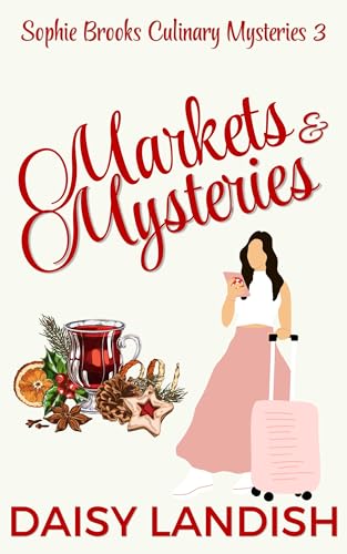 Markets and Mysteries: A European Holiday Market Cozy Mystery