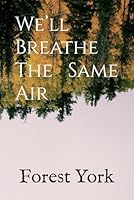 We’ll Breathe The Same Air 0989643867 Book Cover