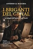  I Briganti del Graal: Le indagini dell\'Ispettore Luca Foschi