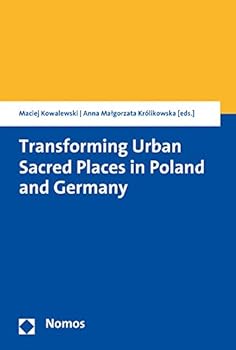 Paperback Transforming Urban Sacred Places in Poland and Germany Book