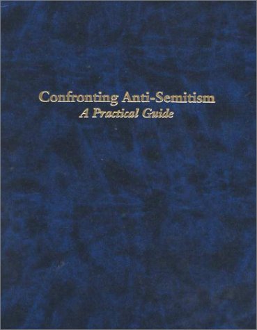 Confronting Anti-Semitism: A Practical Guide