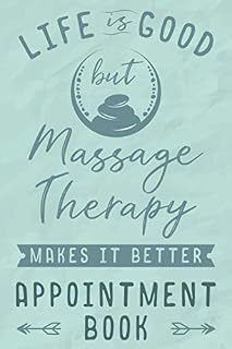 Life is good but Massage Therapist Makes it Better Appointment book: Appointment book for massage therapist, massage therapist gifts - 110 Pages