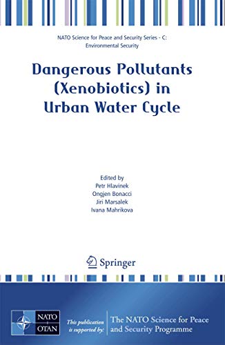 Dangerous Pollutants (Xenobiotics) in Urban Water Cycle (NATO Science for