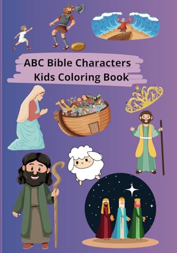 ABC Bible Characters Kids Coloring Book: Christian learning activities, Characters Illustrations, Engaging young Minds, Biblical Alphabet names, Sunday school, Daily Lessons (Coloring Books)
