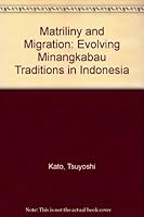 Matriliny and Migration: Evolving Minangkabau Traditions in Indonesia 9793780533 Book Cover