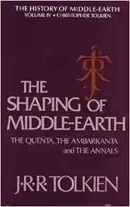 The Shaping of Middle-Earth: The Quenta, the Ambarkanta, and the Annals, Together With the Earliest 'Silmarillion' and the First Map (History of Middle-earth) book cover