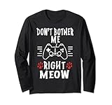 Divertido videojuego de gatos Don't Bother Me Right Meow Boys Gits Manga Larga