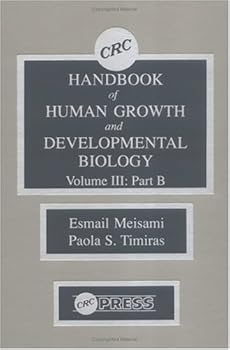 Hardcover CRC Handbook of Human Growth and Developmental Biology, Volume III, Part B Book