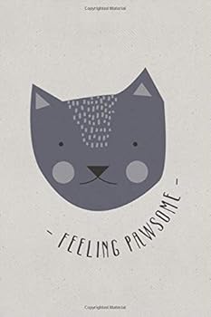 Feeling Pawsome : Cute Cats Lined Pages, Large (6 X 9) Inches, 100 Pages, White Paper and Funny Quote (Cute Cats Notebook). : Cat Notebook, Notes, Notebook, Lined Pages , Funny Quote