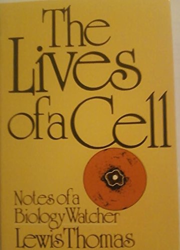 THE LIVES OF A CELL: Notes of a Bilogoy Watcher B0043NTXD0 Book Cover