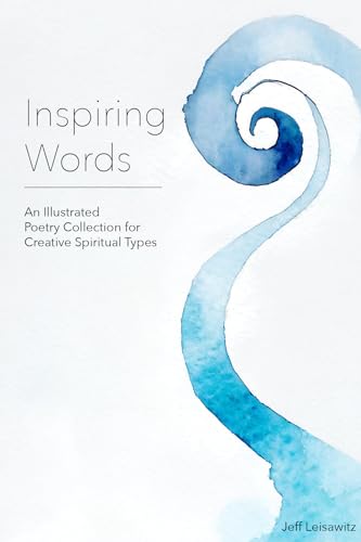 Inspiring Words: An Illustrated Poetry Collection for Creative Spiritual Types
