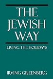 The Jewish Way: Living the Holidays